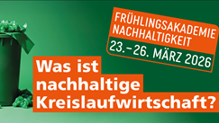 Frühlingsakademie Klimaschutz: Plakat mit Text „Was ist nachhaltige Kreislaufwirtschaft?“ und Termine 23.–26. März 2026.